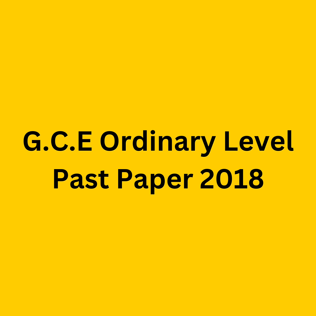 G.C.E Ordinary Level Past Paper 2018